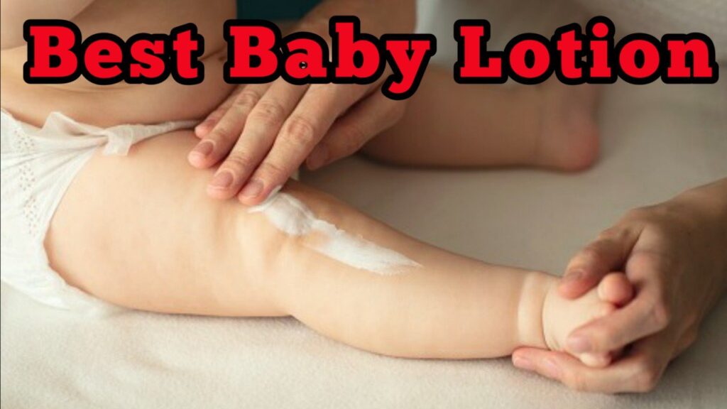 Top 10 Best Baby Lotion, Baby Skin Care , Baby Skin lotion