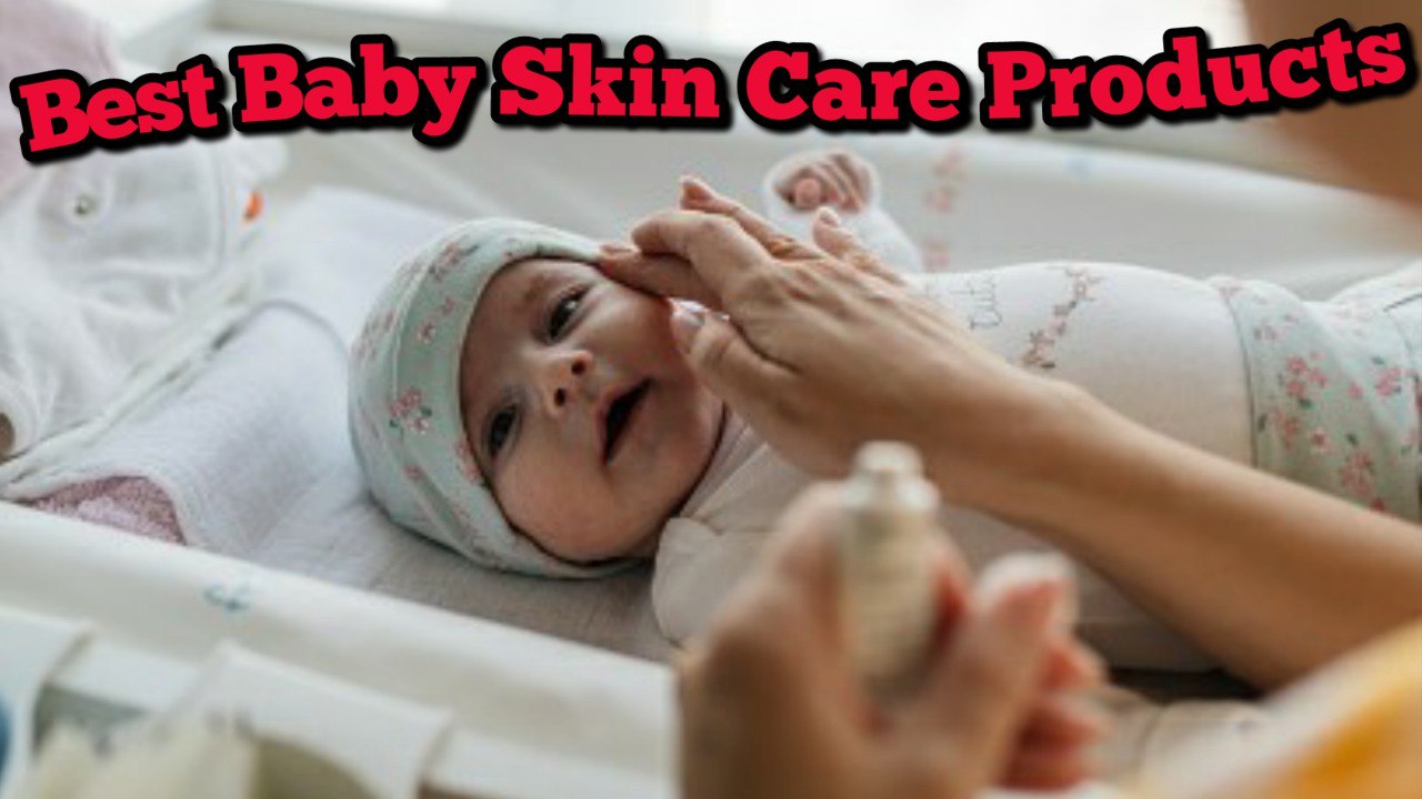 You are currently viewing Top 10 Best Baby Skin Care Products in USA 2022